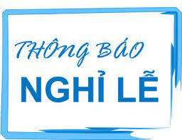 Thông báo Nghỉ lễ Giỗ tổ Hùng Vương mùng 10 tháng 3